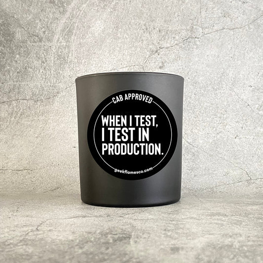 When I  Test, I Test In Production